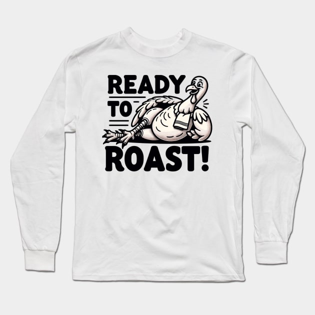 Ready To Roast Long Sleeve T-Shirt by MZeeDesigns